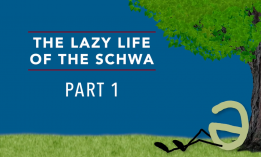 PART 1 of Our New Video Series – “The Schwa: The Lazy Vowel”